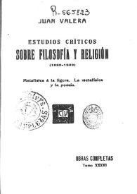 Estudios críticos sobre filosofía y religión (1883-1889) : Metafísica a la ligera. La metafísica y la poesía / Juan Valera | Biblioteca Virtual Miguel de Cervantes