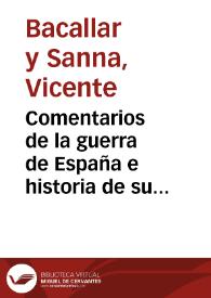 Comentarios de la guerra de España e historia de su rey Felipe V, El Animoso / Vicente Bacallar y Sanna; edición y estudio preliminar de D. Carlos Seco Serrano | Biblioteca Virtual Miguel de Cervantes
