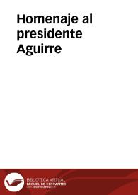Homenaje al presidente Aguirre / locutor Julián Antonio Ramírez | Biblioteca Virtual Miguel de Cervantes
