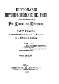 Diccionario histórico-biográfico del Perú. Tomo 4 / formado y redactado por Manuel de Mendiburu | Biblioteca Virtual Miguel de Cervantes