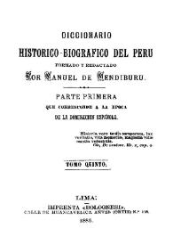 Diccionario histórico-biográfico del Perú. Tomo 5 / formado y redactado por Manuel de Mendiburu | Biblioteca Virtual Miguel de Cervantes