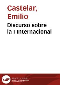 Discurso sobre la I Internacional / Emilio Castelar | Biblioteca Virtual Miguel de Cervantes