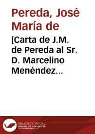 [Carta de J.M. de Pereda al Sr. D. Marcelino Menéndez Pelayo. Santander, 15 de febrero de 1877] / José María de Pereda | Biblioteca Virtual Miguel de Cervantes