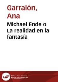 Michael Ende o La realidad en la fantasía / Ana Garralón | Biblioteca Virtual Miguel de Cervantes