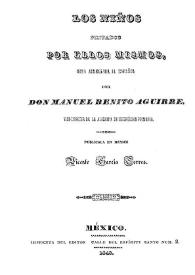 Los niños pintados por ellos mismos / obra arreglada al español por Manuel Benito Aguirre; publicado en México Vicente García Torres | Biblioteca Virtual Miguel de Cervantes