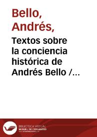 Textos sobre la conciencia histórica de Andrés Bello | Biblioteca Virtual Miguel de Cervantes