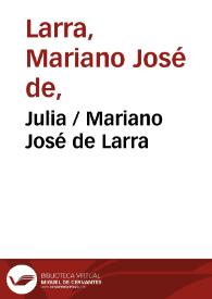 Julia / Mariano José de Larra | Biblioteca Virtual Miguel de Cervantes