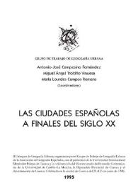 Las ciudades españolas a finales del siglo XX / I Coloquio de Geografía Urbana, organizado por el Grupo de Trabajo de Geografía Urbana de la Asociación de Geógrafos Españoles...; coordinadores, Antonio-José Campesino Fernández, Miguel Ángel Troitiño Vinuesa, María Lourdes Campos Romero | Biblioteca Virtual Miguel de Cervantes
