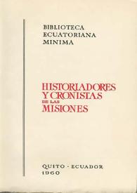 Historiadores y cronistas de las misiones / [Estudio y selecciones de Julio Tobar Donoso] | Biblioteca Virtual Miguel de Cervantes