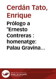Prólogo a "Ernesto Contreras : homenatge : Palau Gravina, Alacant, Juny de 1995" / Enrique Cerdán Tato | Biblioteca Virtual Miguel de Cervantes