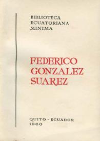 Federico González Suárez / [Estudios y selecciones de Carlos Manuel Larrea] | Biblioteca Virtual Miguel de Cervantes