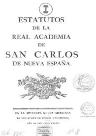 Estatutos de la Real Academia de San Carlos de Nueva España | Biblioteca Virtual Miguel de Cervantes