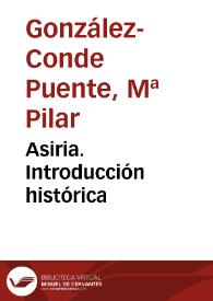 Asiria. Introducción histórica / M.ª Pilar González-Conde Puente | Biblioteca Virtual Miguel de Cervantes