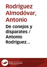 De conejos y disparates / Antonio Rodríguez Almodóvar | Biblioteca Virtual Miguel de Cervantes