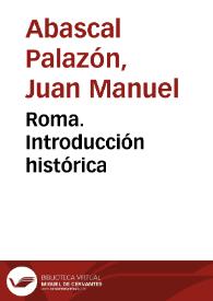 Roma. Introducción histórica / Juan Manuel Abascal Palazón | Biblioteca Virtual Miguel de Cervantes
