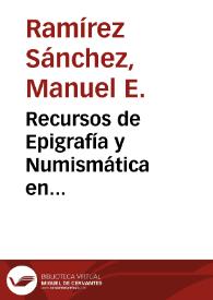 Recursos de Epigrafía y Numismática en Internet : balance actual y perspectivas en España / Manuel E. Ramírez Sánchez | Biblioteca Virtual Miguel de Cervantes
