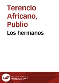 Los hermanos / de P. Terencio Africano; traducción de Pedro Simón Abril, refundida por V. Fernández Llera | Biblioteca Virtual Miguel de Cervantes