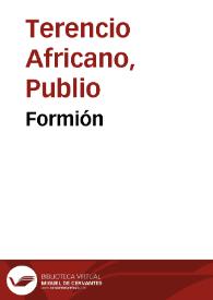 Formión / de P. Terencio Africano; traducción de Pedro Simón Abril, refundida por V. Fernández Llera | Biblioteca Virtual Miguel de Cervantes