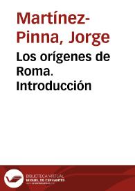 Los orígenes de Roma. Introducción / Jorge Martínez-Pinna | Biblioteca Virtual Miguel de Cervantes