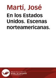 En los Estados Unidos. Escenas norteamericanas. / José Martí | Biblioteca Virtual Miguel de Cervantes