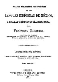 Cuadro descriptivo y comparativo de las lenguas indígenas de México : o Tratado de filología mexicana. [Vol. III] / por Francisco Pimentel | Biblioteca Virtual Miguel de Cervantes
