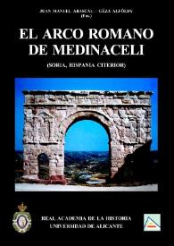 El arco romano de Medinaceli : (Soria, Hispania Citerior) / editado por Juan Manuel Abascal y Géza Alföldy | Biblioteca Virtual Miguel de Cervantes