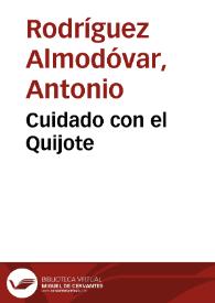 Cuidado con el Quijote / Antonio Rodríguez Almodóvar | Biblioteca Virtual Miguel de Cervantes