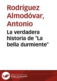 La verdadera historia de "La bella durmiente" / Antonio Rodríguez Almodóvar | Biblioteca Virtual Miguel de Cervantes