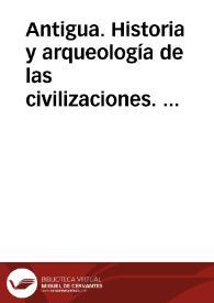 Antigua. Historia y arqueología de las civilizaciones. Bibliografía | Biblioteca Virtual Miguel de Cervantes