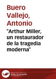 "Arthur Miller, un restaurador de la tragedia moderna" / Antonio Buero Vallejo | Biblioteca Virtual Miguel de Cervantes