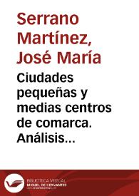 Ciudades pequeñas y medias centros de comarca. Análisis de la región de Murcia / José María Serrano | Biblioteca Virtual Miguel de Cervantes