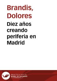 Diez años creando periferia en Madrid / Dolores Brandis; Isabel del Río | Biblioteca Virtual Miguel de Cervantes