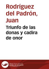 Triunfo de las donas y cadira de onor / Juan Rodríguez del Padrón | Biblioteca Virtual Miguel de Cervantes