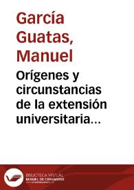 Orígenes y circunstancias de la extensión universitaria en España / Manuel García Guatas | Biblioteca Virtual Miguel de Cervantes