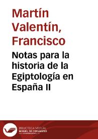Notas para la historia de la Egiptología en España II / Francisco Martín Valentín | Biblioteca Virtual Miguel de Cervantes