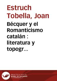 Bécquer y el Romanticismo catalán : literatura y topografía / Joan Estruch Tobella | Biblioteca Virtual Miguel de Cervantes
