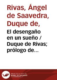 El desengaño en un sueño / Duque de Rivas; prólogo de Enrique Ruiz de la Serna; apéndice de Antonio Alcalá Galiano | Biblioteca Virtual Miguel de Cervantes