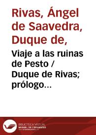 Viaje a las ruinas de Pesto / Duque de Rivas; prólogo de Enrique Ruiz de la Serna; apéndice de Antonio Alcalá Galiano | Biblioteca Virtual Miguel de Cervantes