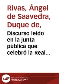Discurso leído en la junta pública que celebró la Real Sociedad Patriótica de Córdoba el día 30 de mayo de 1819 / Duque de Rivas; prólogo de Enrique Ruiz de la Serna; apéndice de Antonio Alcalá Galiano | Biblioteca Virtual Miguel de Cervantes