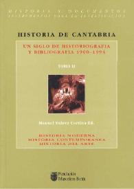 Historia de Cantabria : un siglo de historiografía y bibliografía (1900-1994). Tomo II / Manuel Suárez Cortina (ed.) | Biblioteca Virtual Miguel de Cervantes