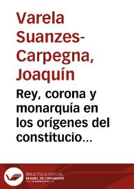 Rey, corona y monarquía en los orígenes del constitucionalismo español : 1808-1814 | Biblioteca Virtual Miguel de Cervantes