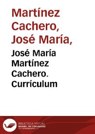 José María Martínez Cachero. Currículum / Enrique Rubio Cremades | Biblioteca Virtual Miguel de Cervantes