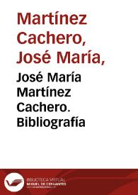 José María Martínez Cachero. Bibliografía / Enrique Rubio Cremades | Biblioteca Virtual Miguel de Cervantes