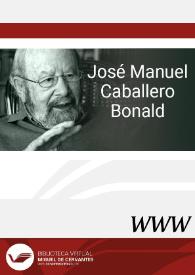 José Manuel Caballero Bonald / director Ángel L. Prieto de Paula | Biblioteca Virtual Miguel de Cervantes