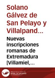 Nuevas inscripciones romanas de Extremadura [Villamiel, Mérida y Hornachos] / Marqués de Monsalud | Biblioteca Virtual Miguel de Cervantes