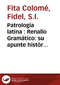 Patrología latina : Renallo Gramático : su apunte histórico de Sabadell / Fidel Fita | Biblioteca Virtual Miguel de Cervantes