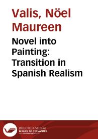 Novel into Painting: Transition in Spanish Realism / Noël M. Valis | Biblioteca Virtual Miguel de Cervantes