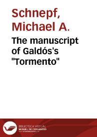 The manuscript of Galdós's "Tormento" / Michael A. Schnepf | Biblioteca Virtual Miguel de Cervantes