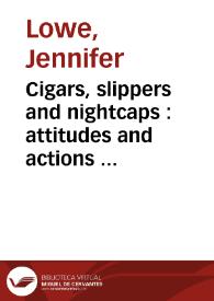 Cigars, slippers and nightcaps : attitudes and actions in "La Regenta" and "Tristana" / Jennifer Lowe | Biblioteca Virtual Miguel de Cervantes