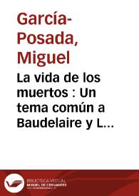 La vida de los muertos : Un tema común a Baudelaire y Lorca / Miguel García Posada | Biblioteca Virtual Miguel de Cervantes